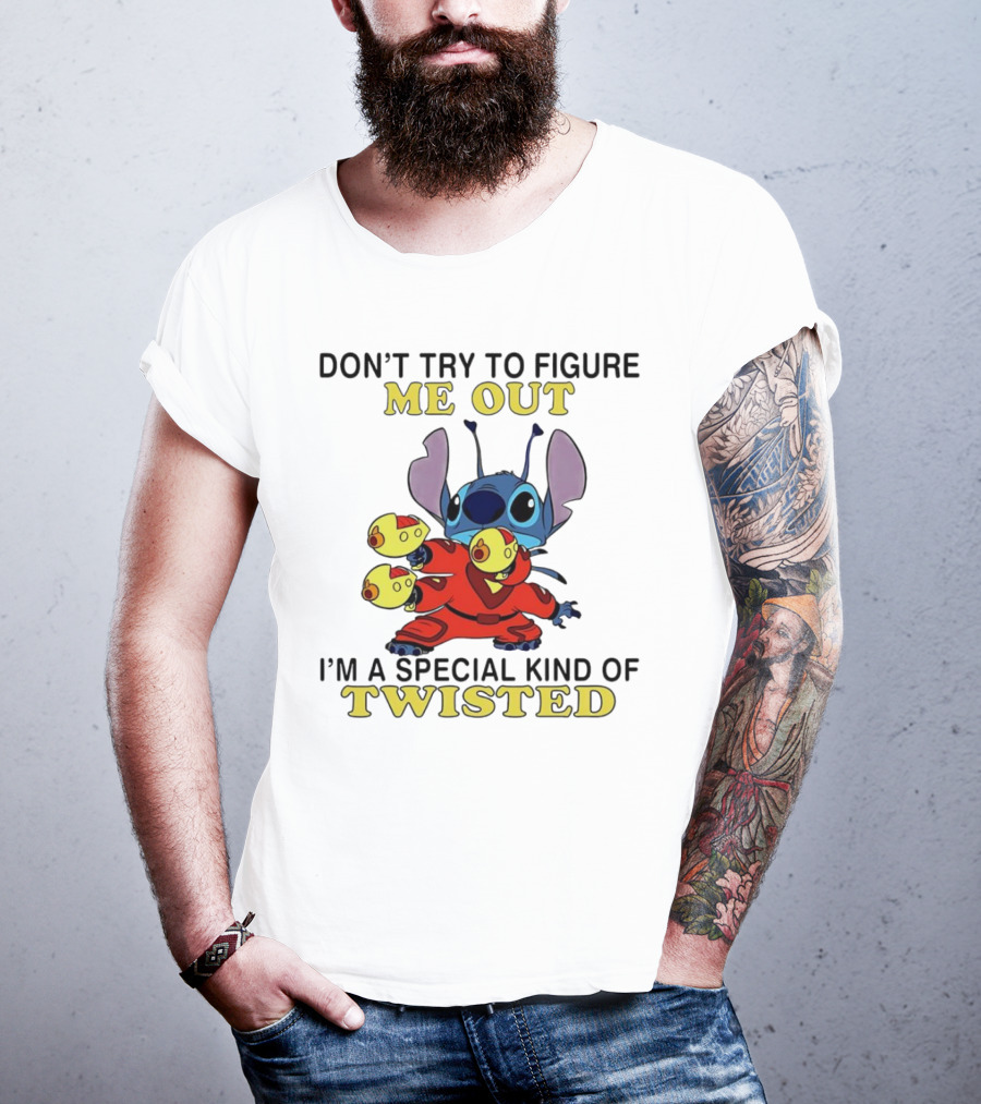 Stitch Don't Try To Figure Me Out I'm A Special Kind Of Twisted T-Shirt