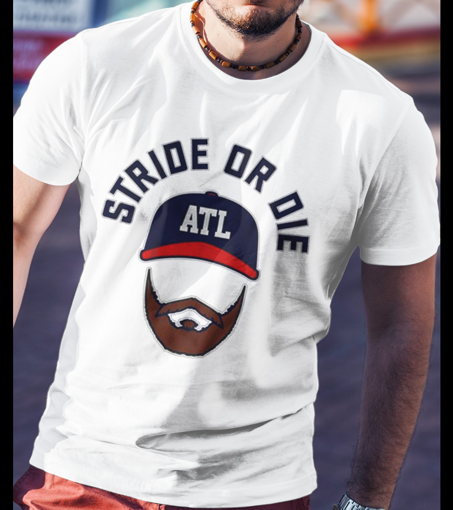 ATL Stride Or Die Beard T-Shirt