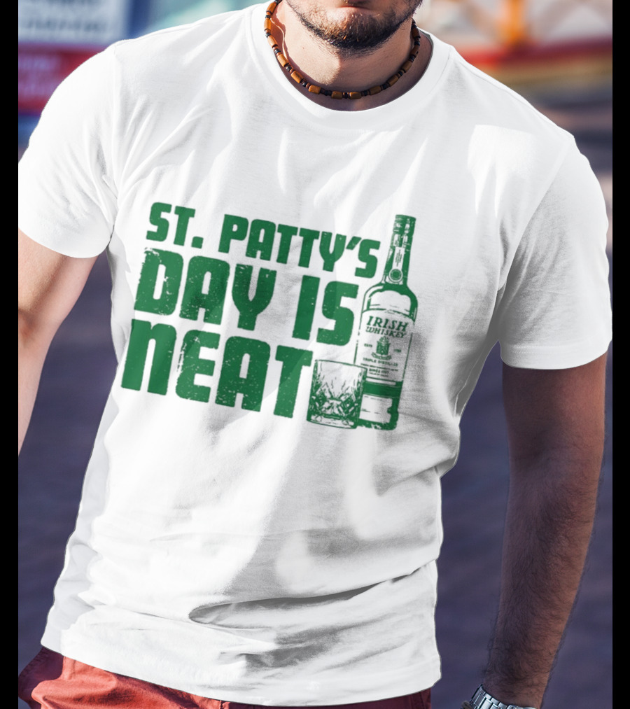 St Patty's Day Is Neat Whiskey Bottle And Glass T-Shirt