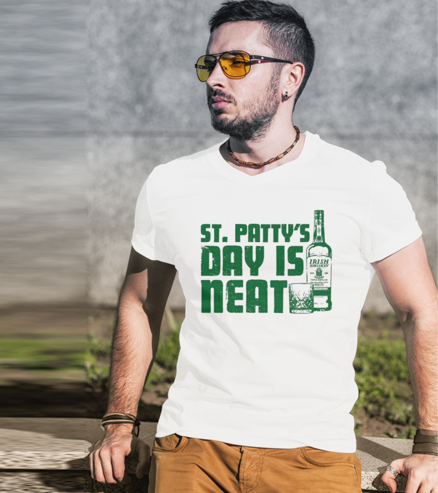 St Patty's Day Is Neat Whiskey Bottle And Glass T-Shirt