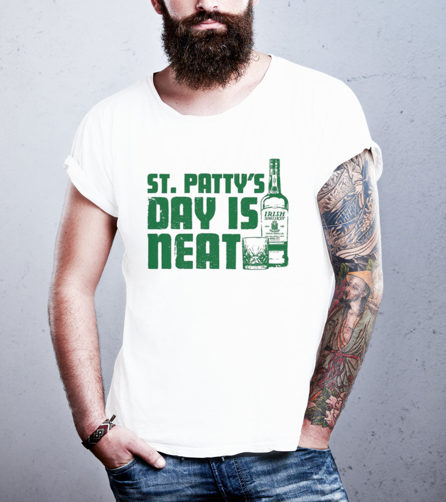 St Patty's Day Is Neat Whiskey Bottle And Glass T-Shirt