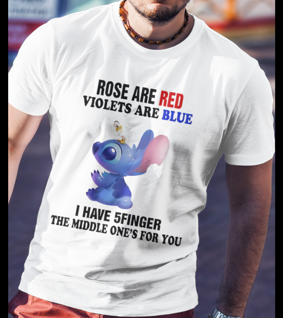 Rose Are Red Violets Are Blue Stitch 5 Finger Middle One's For You T-Shirt