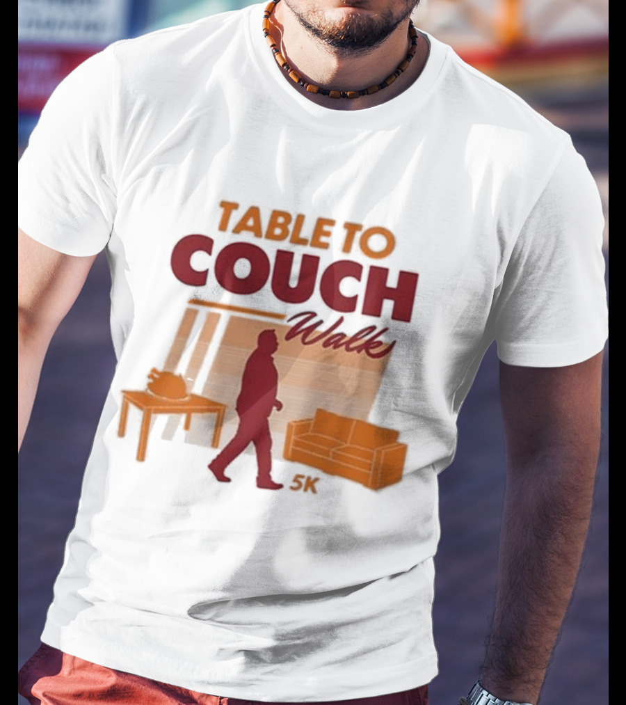 Table To Couch Walk 5K Novelty Event Humor T-Shirt