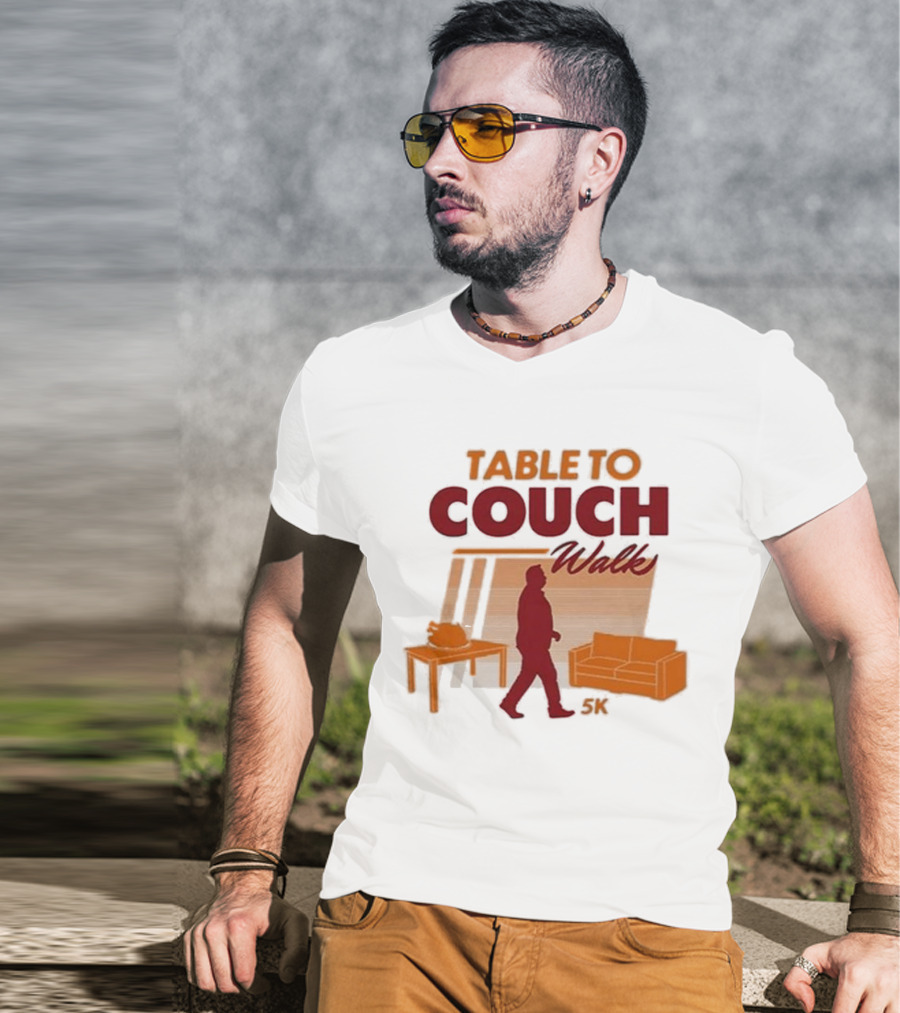 Table To Couch Walk 5K Novelty Event Humor T-Shirt