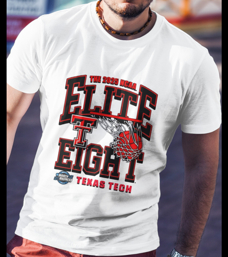 The 2025 NCAA Elite Eight Texas Tech Red Raiders March Madness T-Shirt