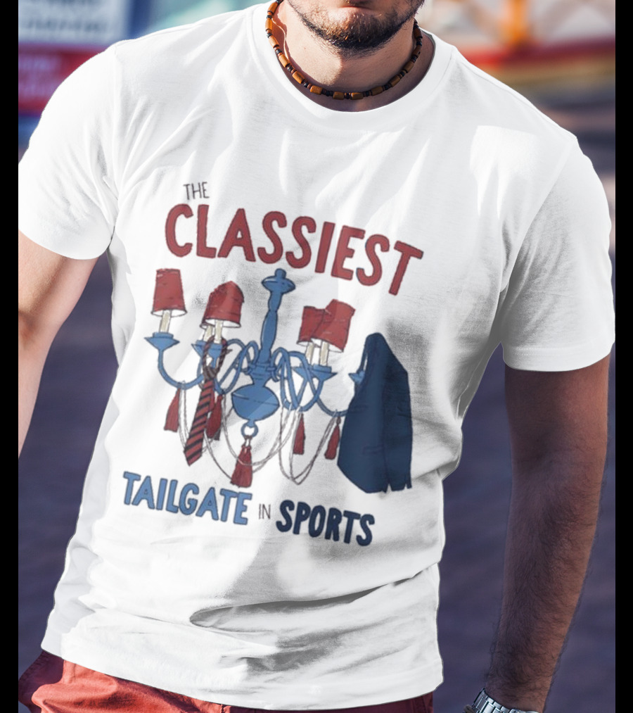 The Classiest Tailgate In Sports Chandelier Suit Tie Red Blue T-Shirt