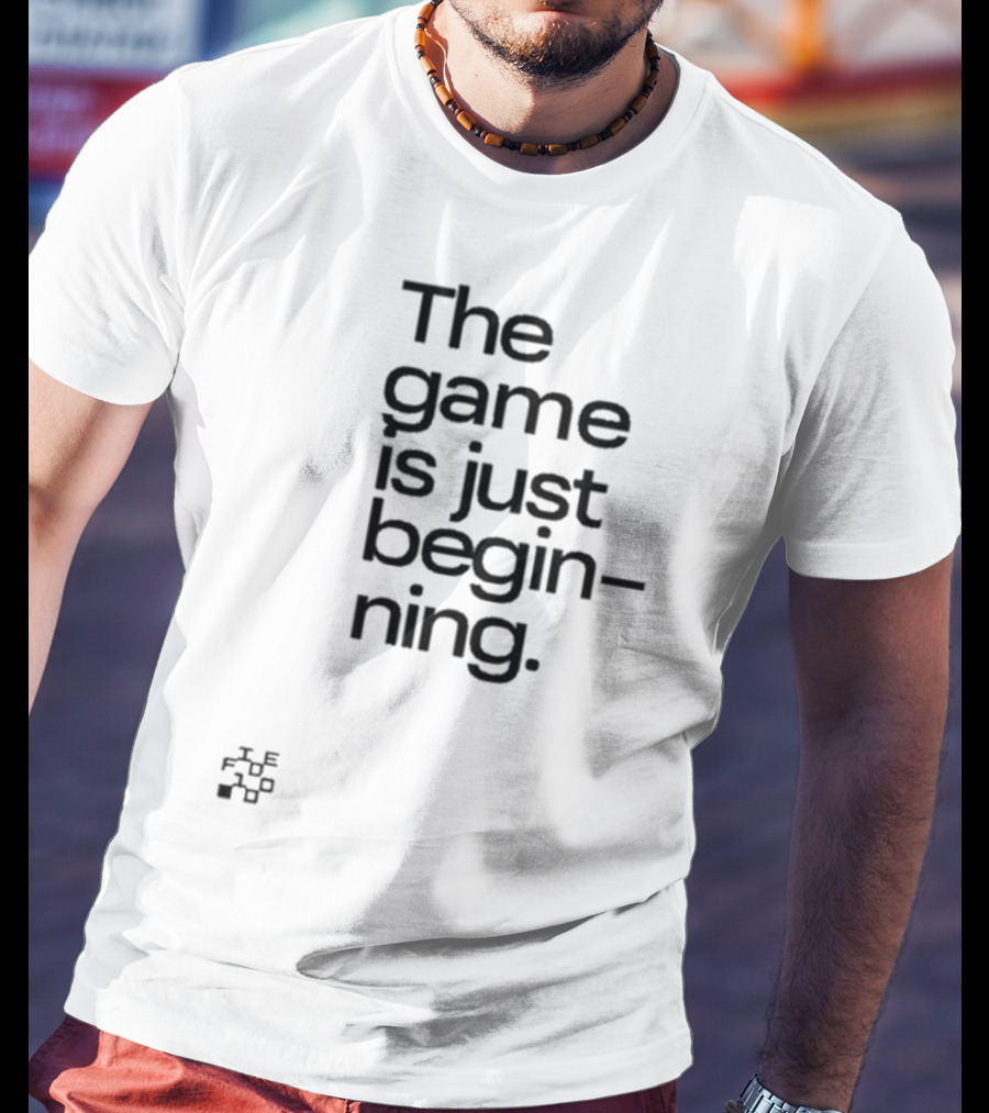 The Game Is Just Beginning Text Motivation T-Shirt