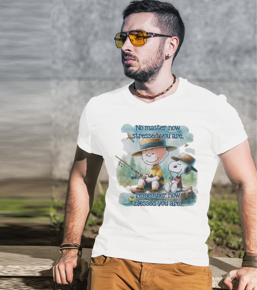 The Peanuts No Matter How Stressed You Are Remember How Blessed You Are Charlie Brown And Snoopy Relaxing By The Lake T-Shirt