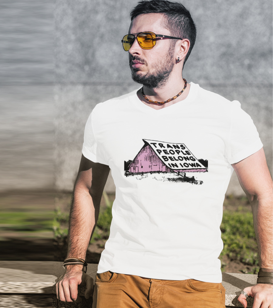 Trans People Belong In Iowa Pink Barn Graphic T-Shirt