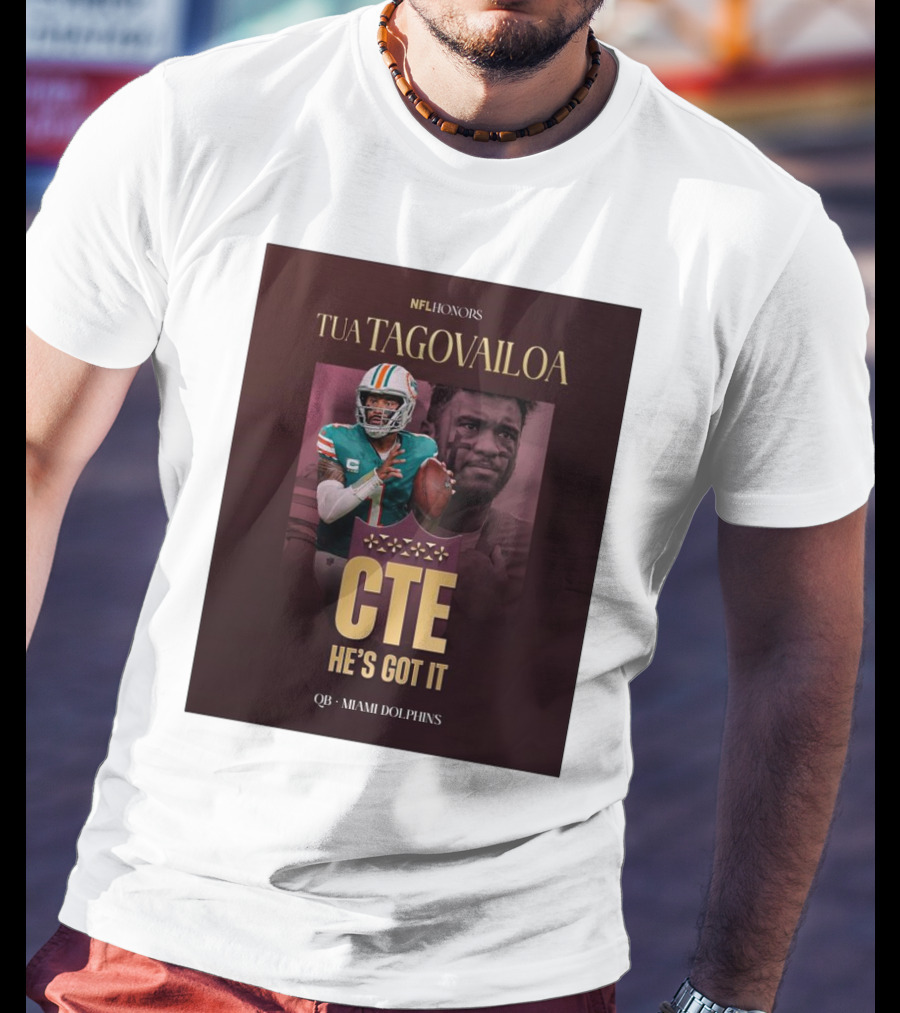 Tua Tagovailoa NFL Honors CTE He's Got It Miami Dolphins QB T-Shirt