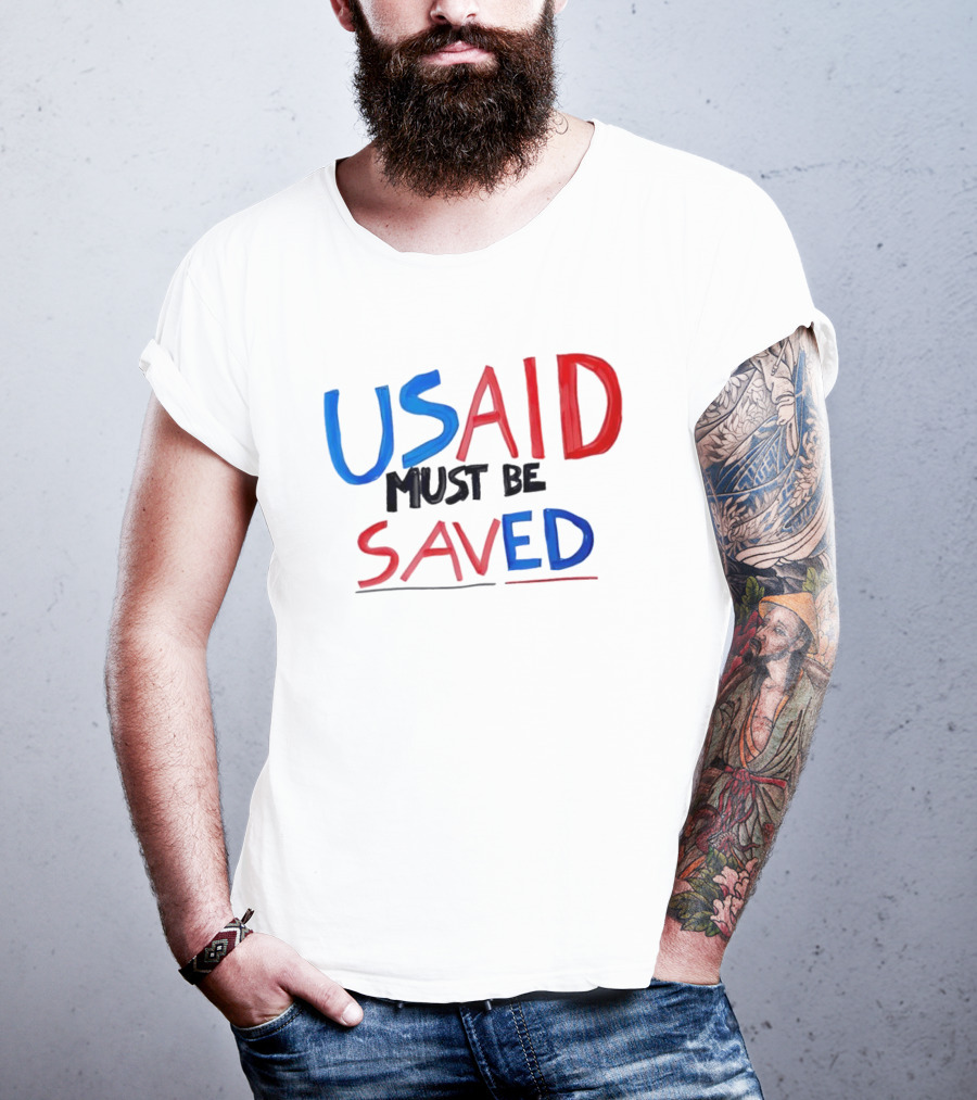 USAID Must Be Saved T-Shirt