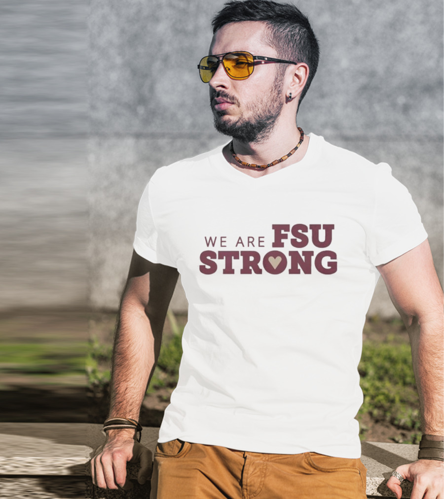 We Are FSU Strong Heart Icon Resilience Unity Message T-Shirt