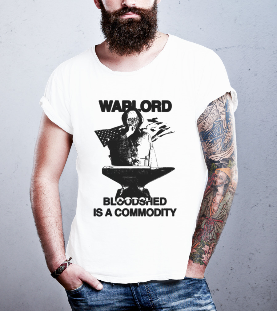 Warlord Bloodshed Is A Commodity Anvil Warrior T-Shirt