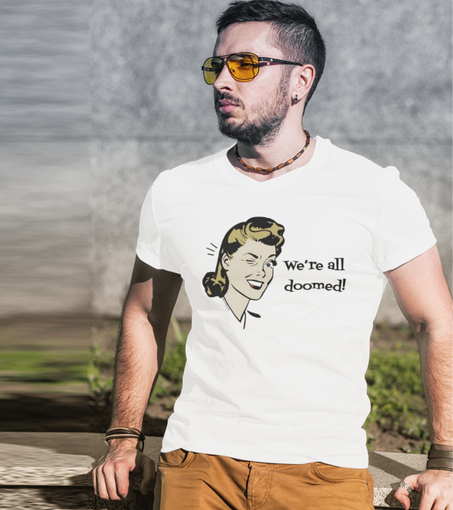 We're All Doomed Women Wink Retro Style Vintage Humor T-Shirt
