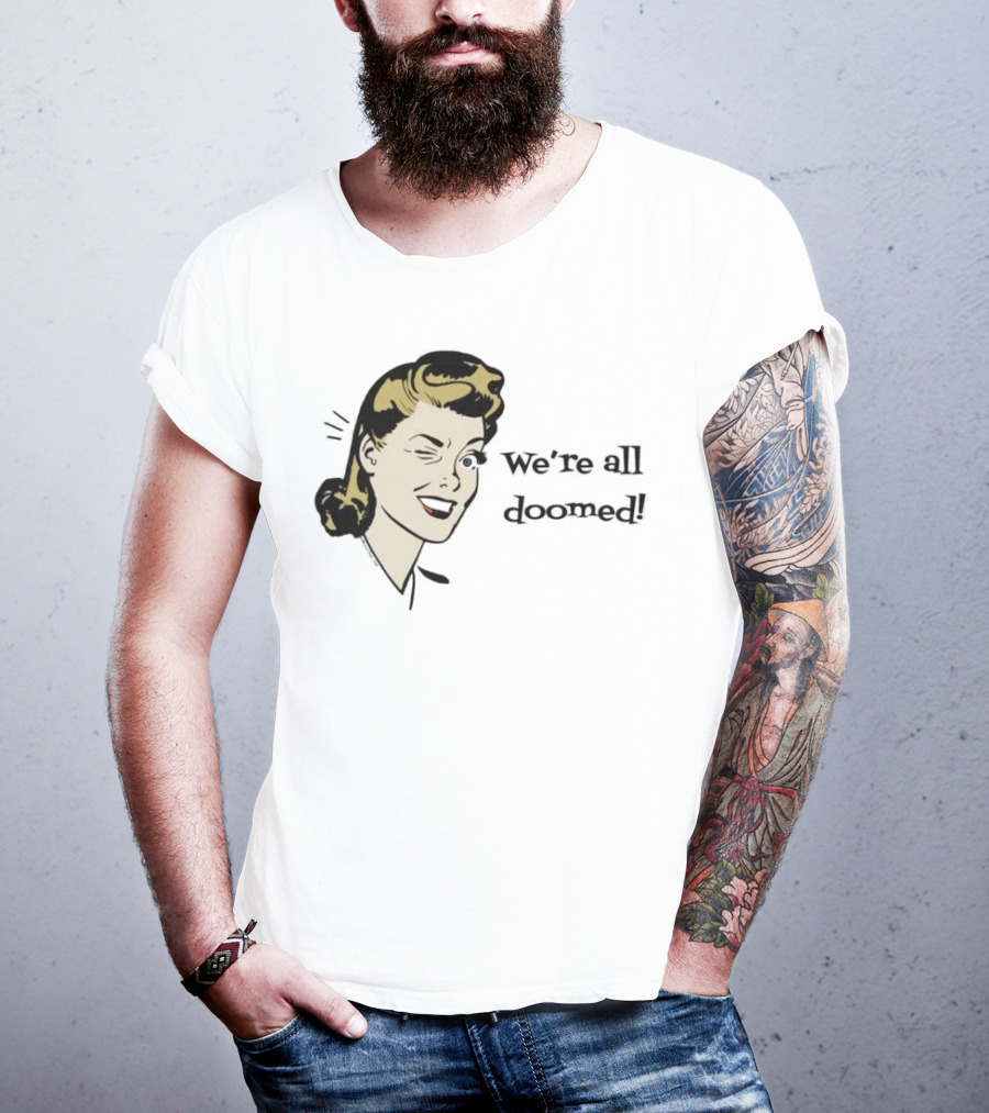 We're All Doomed Women Wink Retro Style Vintage Humor T-Shirt
