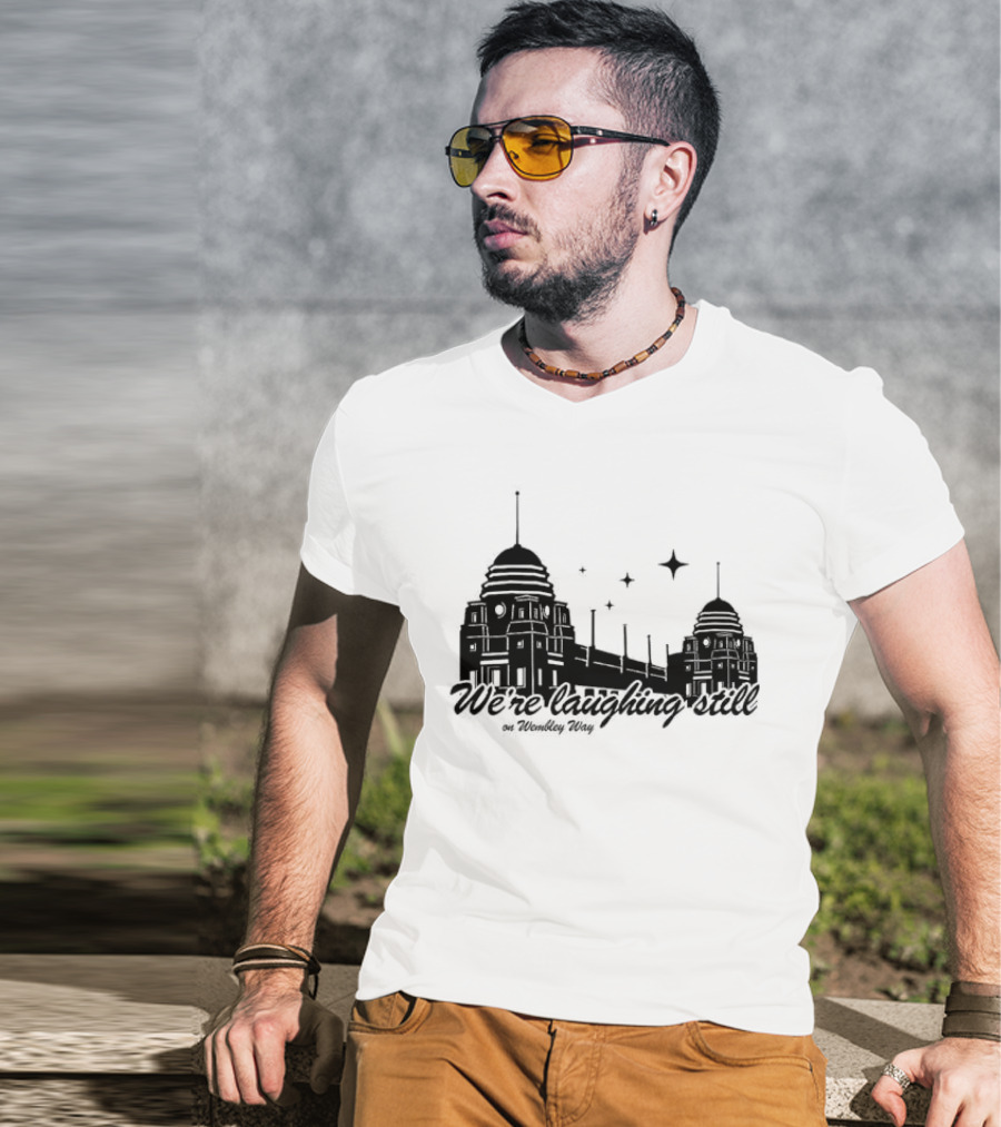 We’re Laughing Still On Wembley Way Liverpool Football Enthusiasts T-Shirt