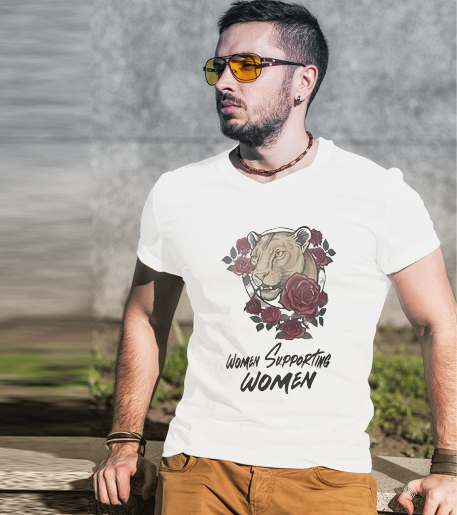 Women Supporting Women Lion And Roses T-Shirt