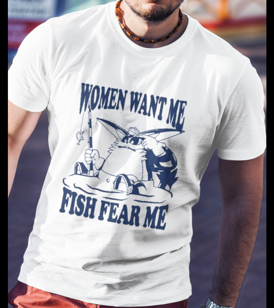 Women Want Me Fish Fear Me Cat Fishing Humor T-Shirt