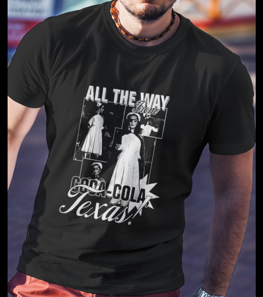 All The Way Coca Cola Texas T-Shirt