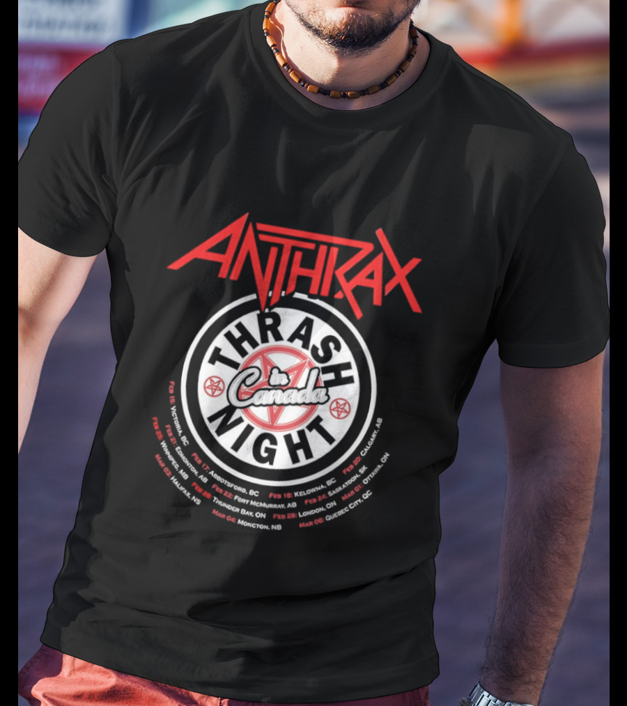 Anthrax Thrash In Canada Night Tour Dates Vancouver Edmonton Calgary Toronto Montreal T-Shirt
