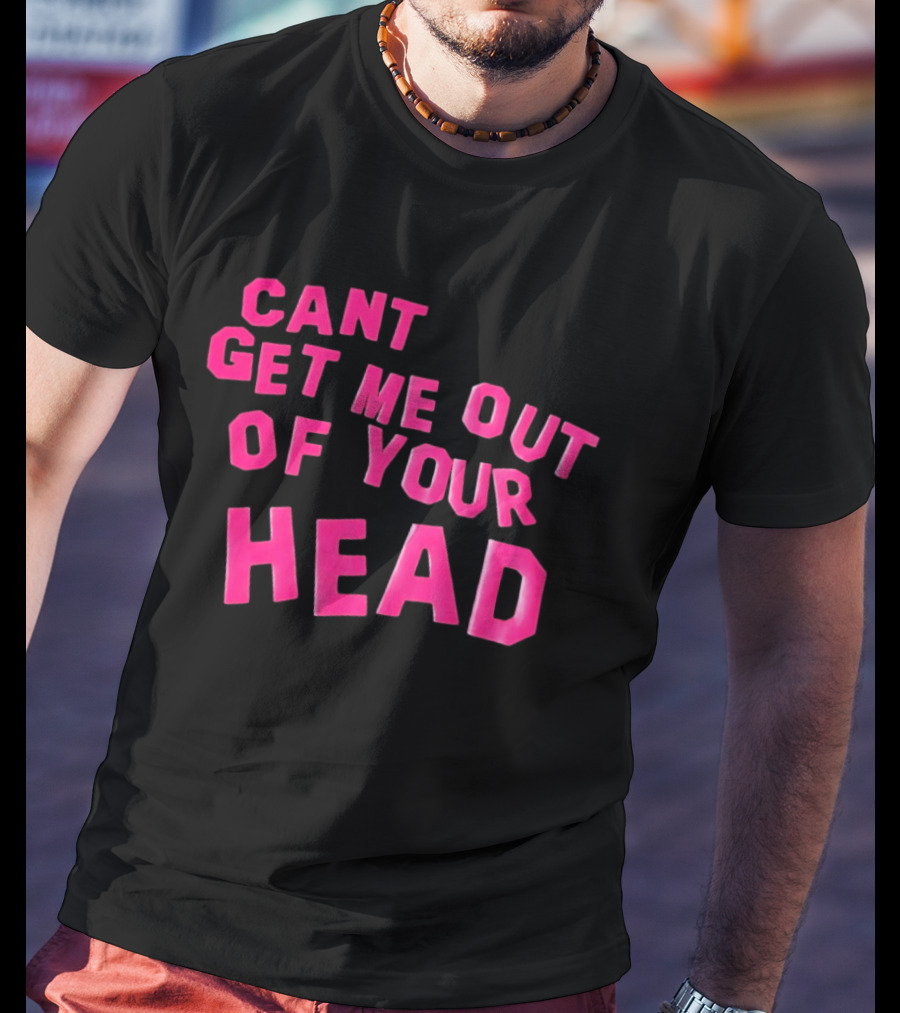 Can't Get Me Out Of Your Head Pink Block Letters T-Shirt