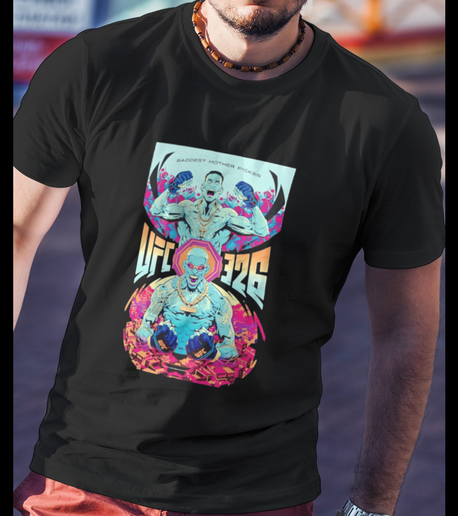 Baddest Mother Fcker UFC 326 Bold Fighter T-Shirt