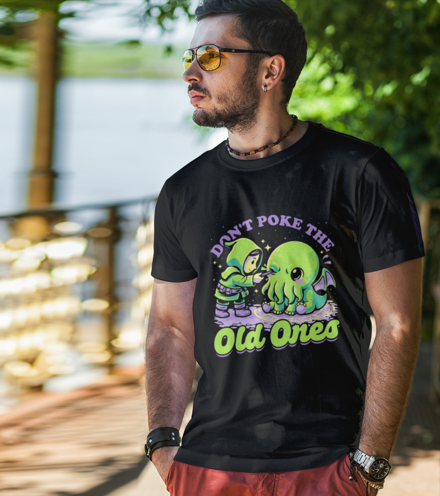 Don't Poke The Old Ones Cute Alien Creature Humor T-Shirt