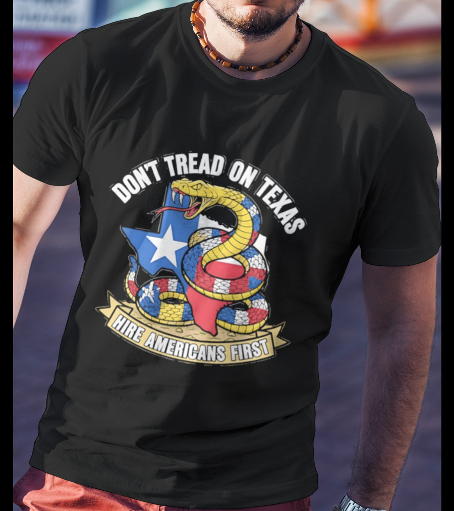 Don't Tread On Texas Hire Americans First Snake And Map Of Texas T-Shirt