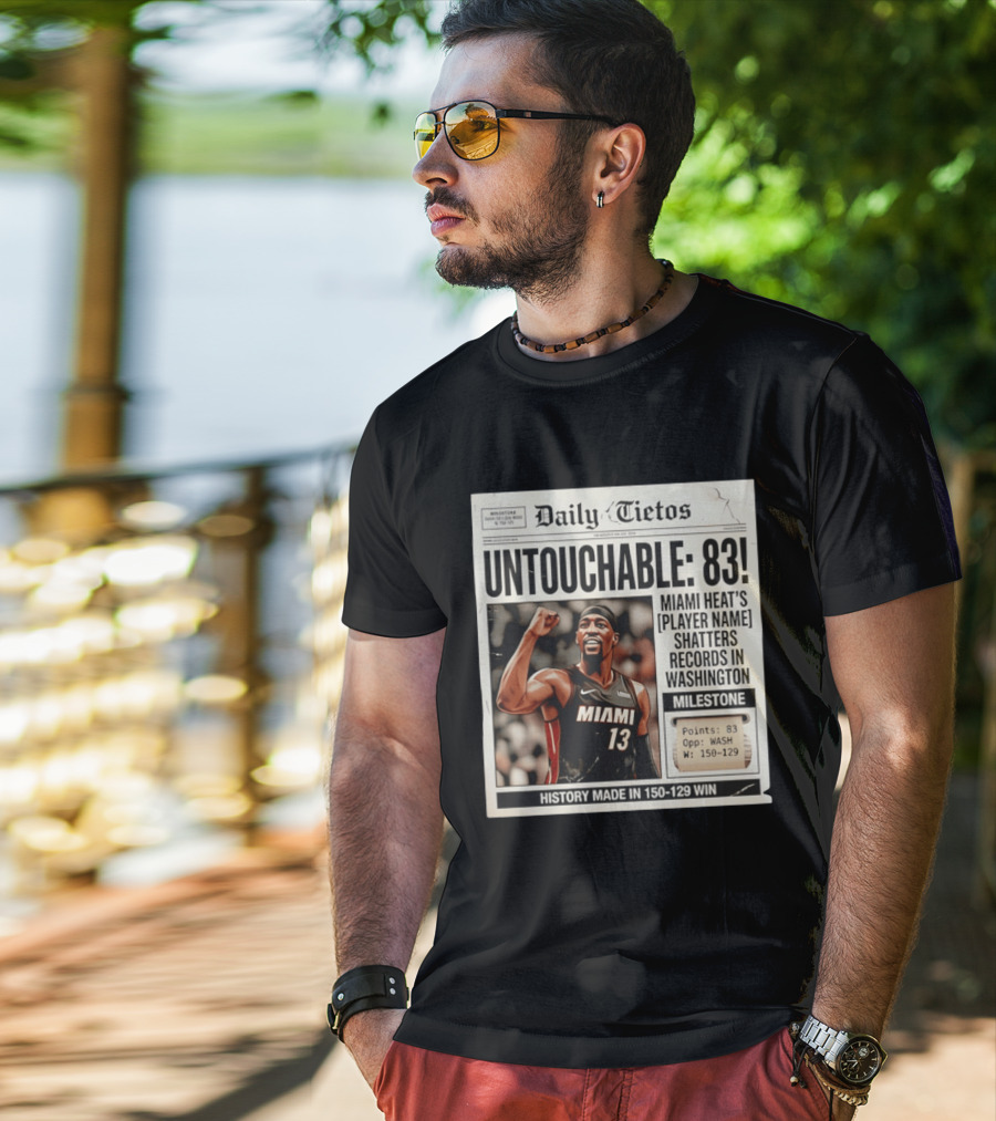 UNTOTCHABLE 83 Miami Heat Shatters Records Washington Milestone 150 129 Win T-Shirt