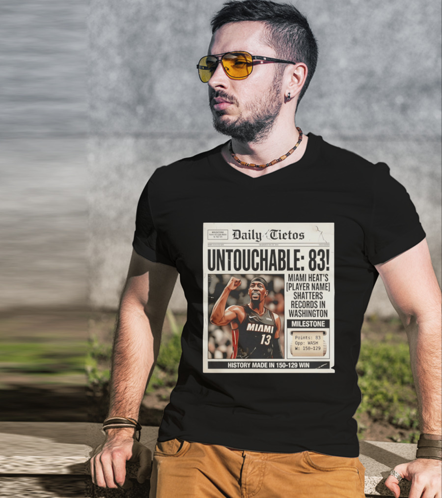 UNTOTCHABLE 83 Miami Heat Shatters Records Washington Milestone 150 129 Win T-Shirt