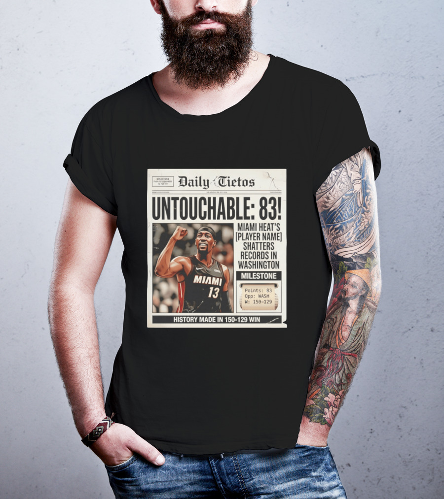 UNTOTCHABLE 83 Miami Heat Shatters Records Washington Milestone 150 129 Win T-Shirt