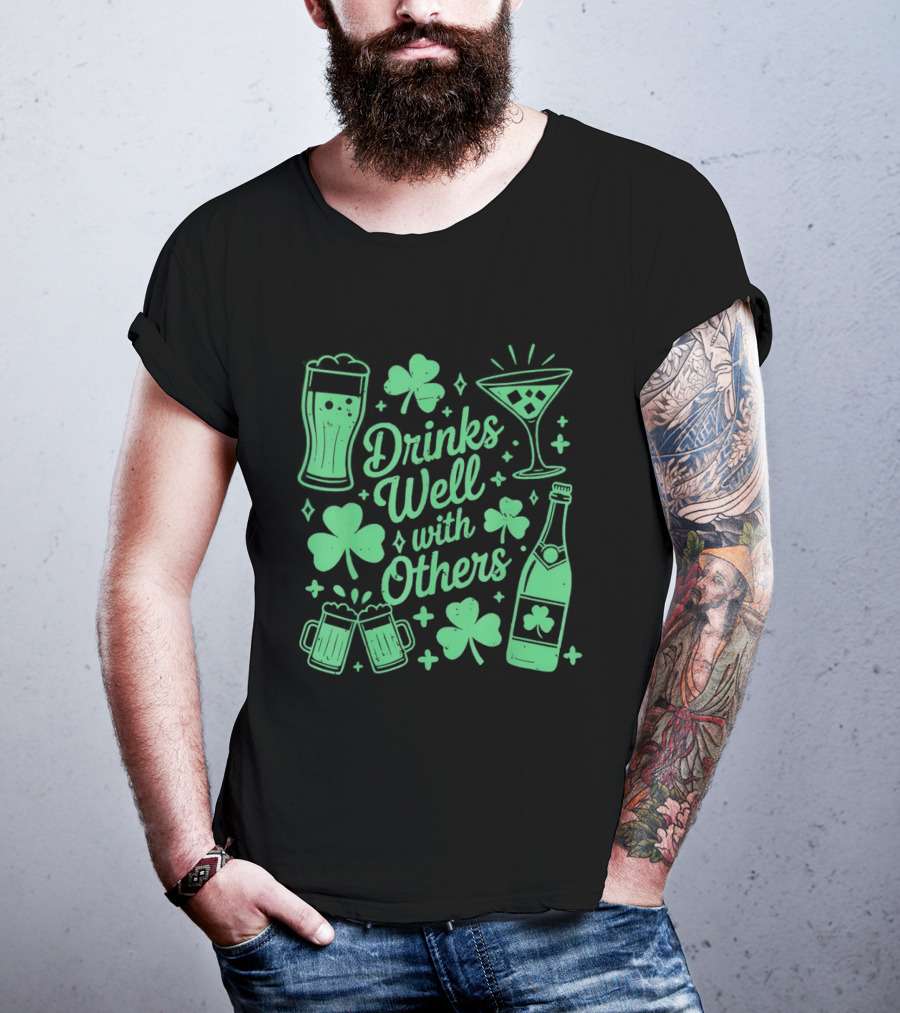 Drinks Well With Others St Patrick's Day Irish Drinking Clover Beer Cocktail T-Shirt