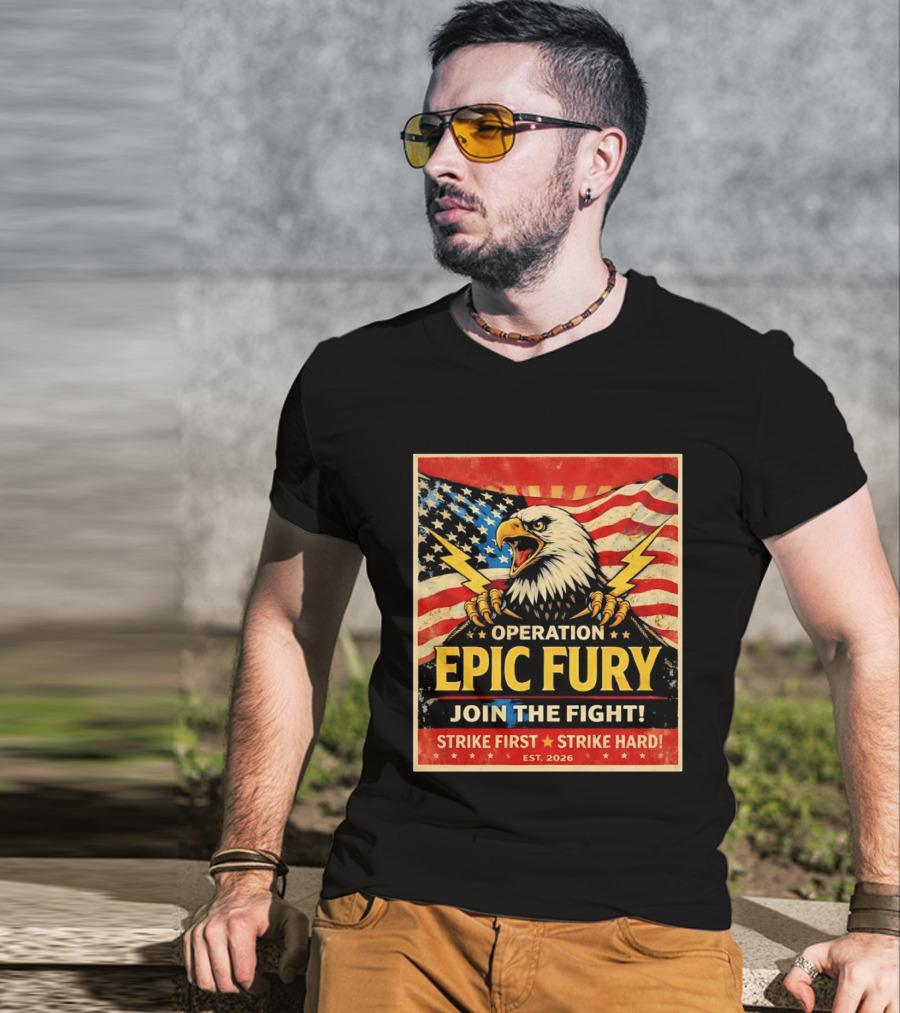 Operation Epic Fury Eagle Join The Fight Strike First Strike Hard USA T-Shirt