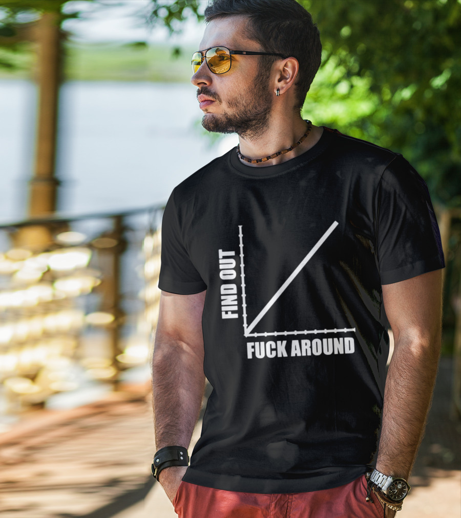 Find Out Fuck Around Graph FAFO T-Shirt