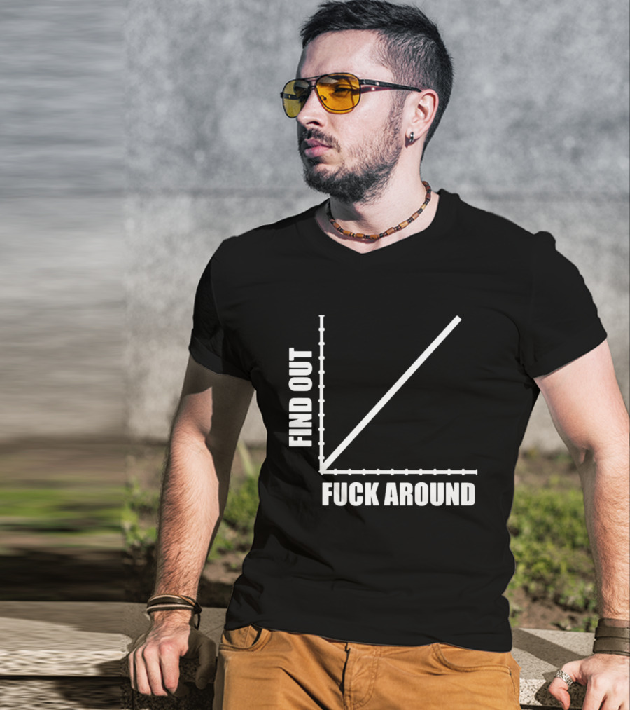 Find Out Fuck Around Graph FAFO T-Shirt
