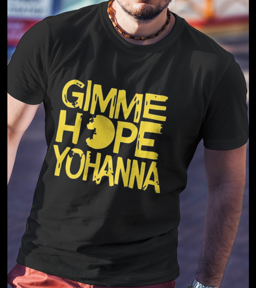 Gimme Hope Yohanna Yellow Text Nostalgic Pacman Symbolism T-Shirt