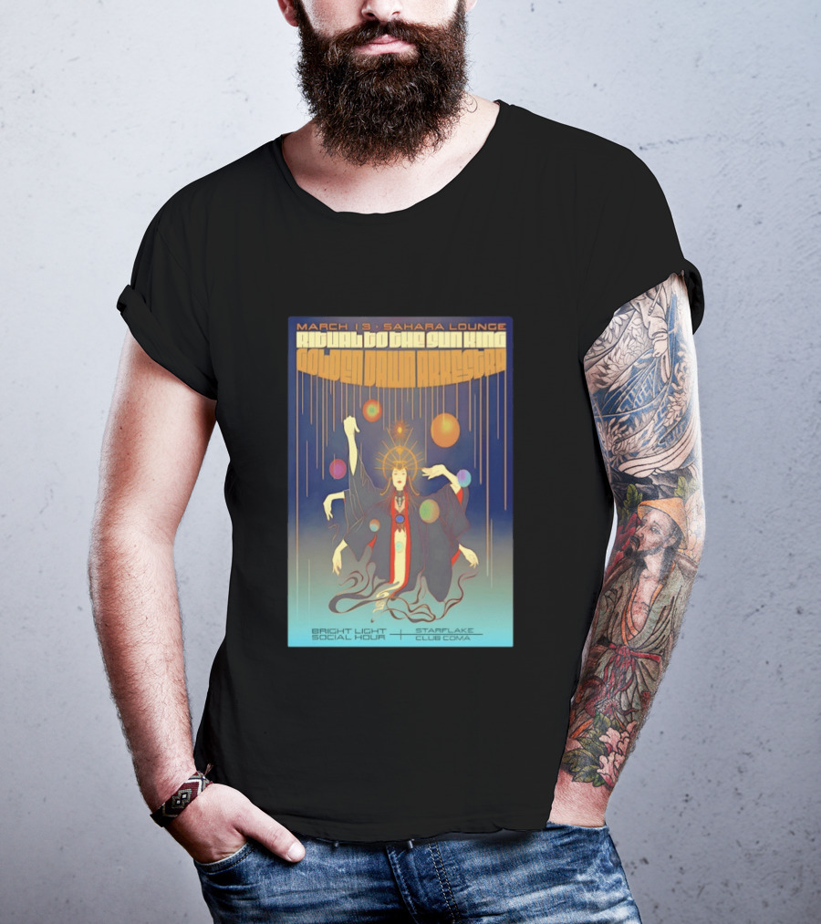 Golden Dawn Arkestra Ritual To The Sun King March 13 Sahara Lounge Bright Light Social Hour Starflake Club Coma T-Shirt
