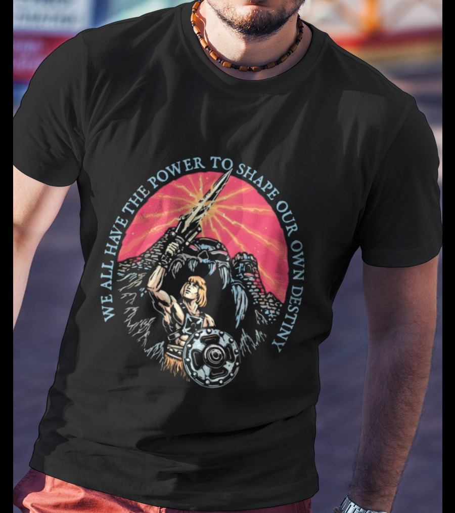 He Man We All Have The Power To Shape Our Own Destiny Motu Vintage Battle Scene T-Shirt