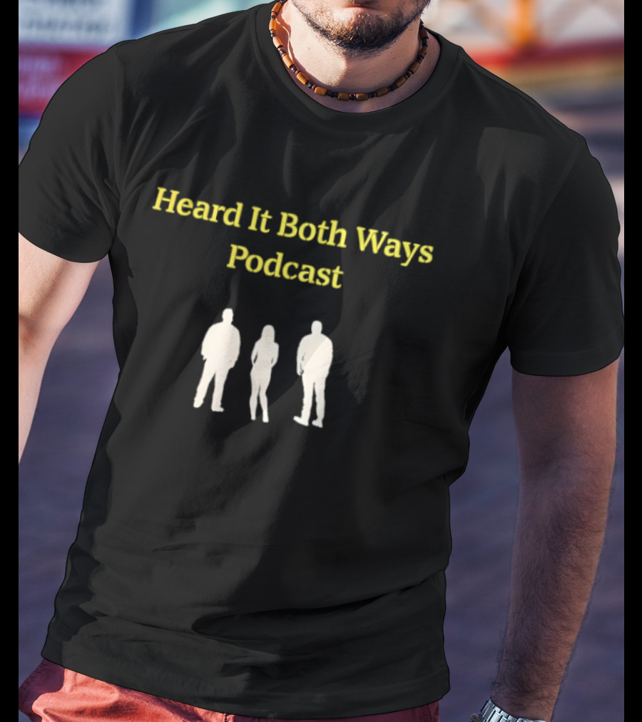 Heard It Both Ways Podcast Trio T-Shirt