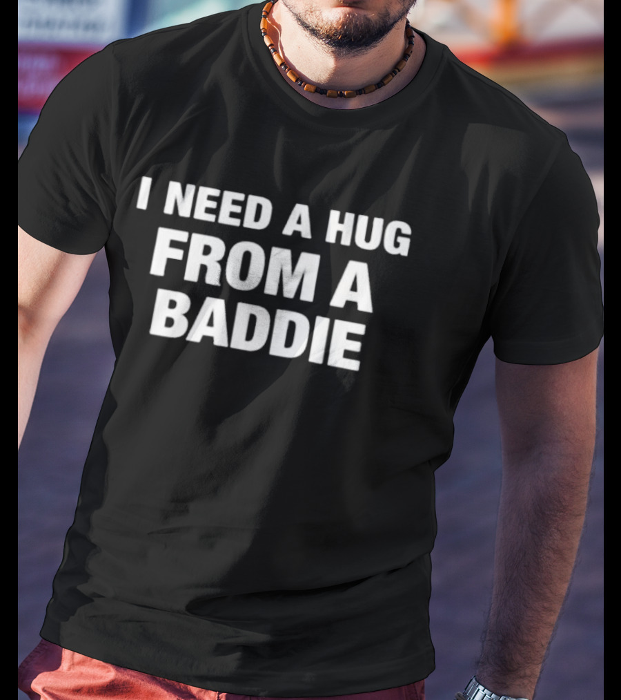 Hug From A Baddie T-Shirt