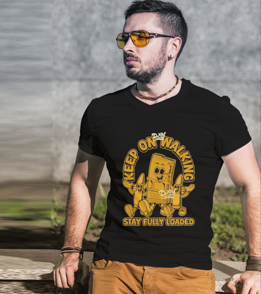 Keep On Walking Stay Fully Loaded Cartoon DJoy Studio T-Shirt
