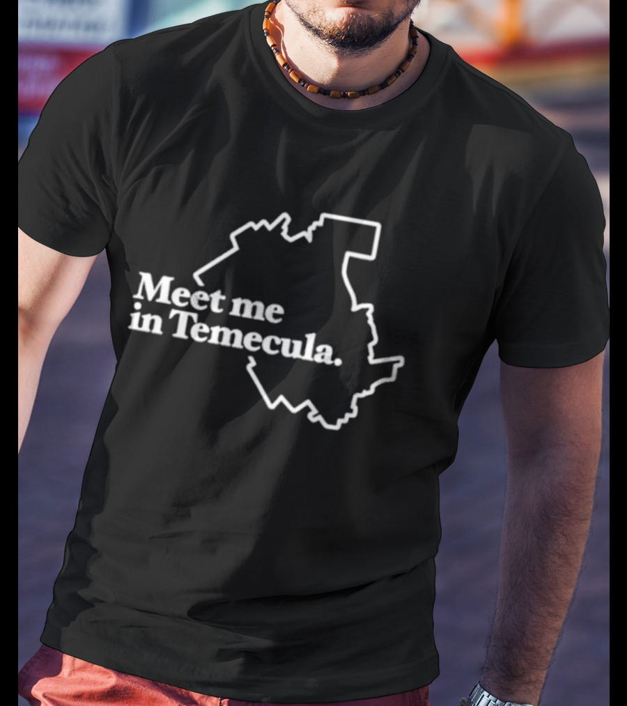 Meet Me In Temecula City Outline Map T-Shirt