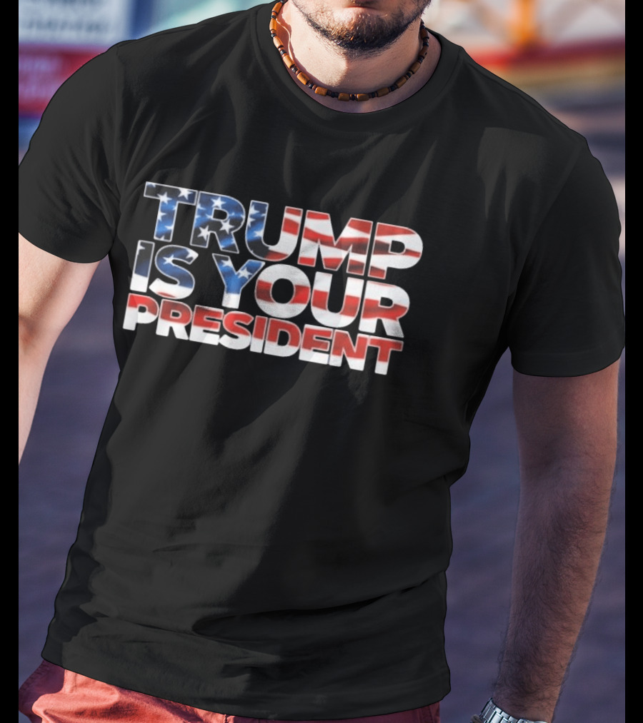 Mr. Will Johnson Trump Is Your President USA Flag T-Shirt