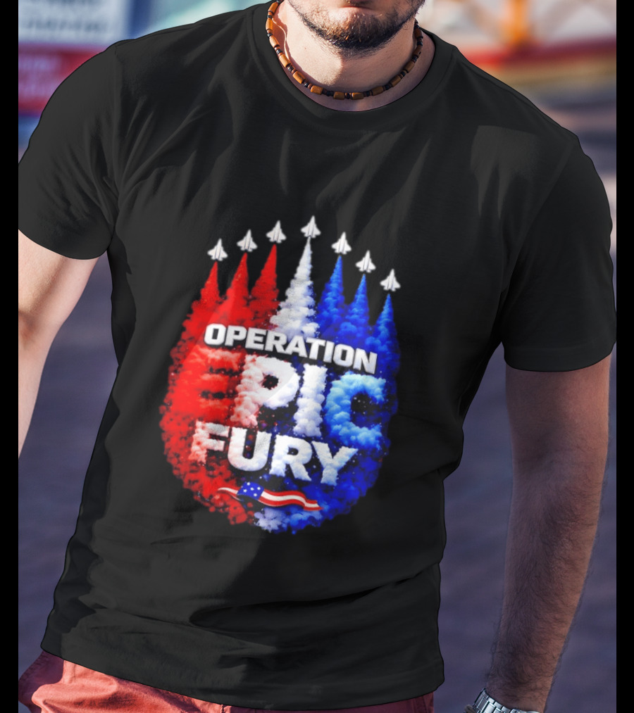 Operation Epic Fury US Flag Smoke Aircraft Formation Patriotic T-Shirt