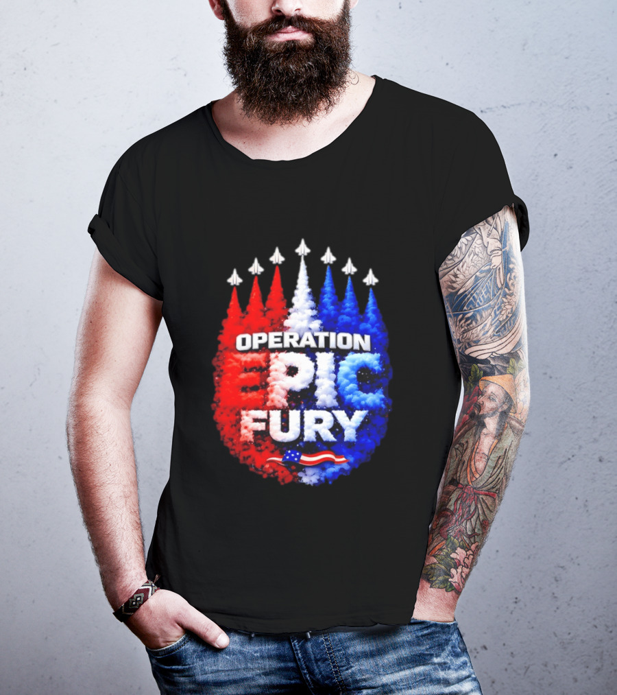 Operation Epic Fury US Flag Smoke Aircraft Formation Patriotic T-Shirt
