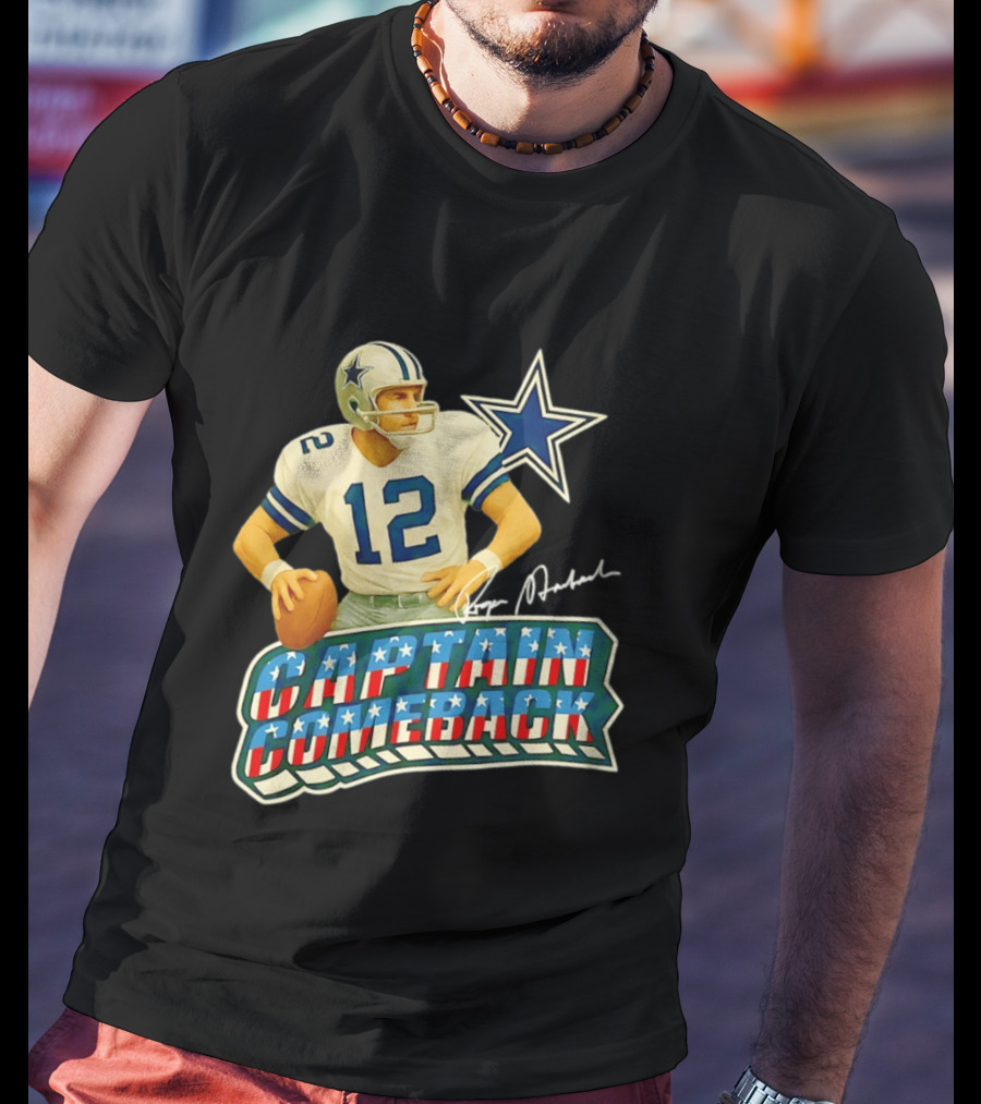 Roger Staubach Captain Comeback Dallas Cowboys Star T-Shirt