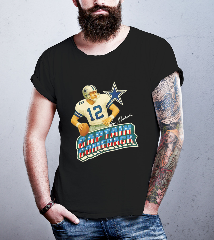 Roger Staubach Captain Comeback Dallas Cowboys Star T-Shirt