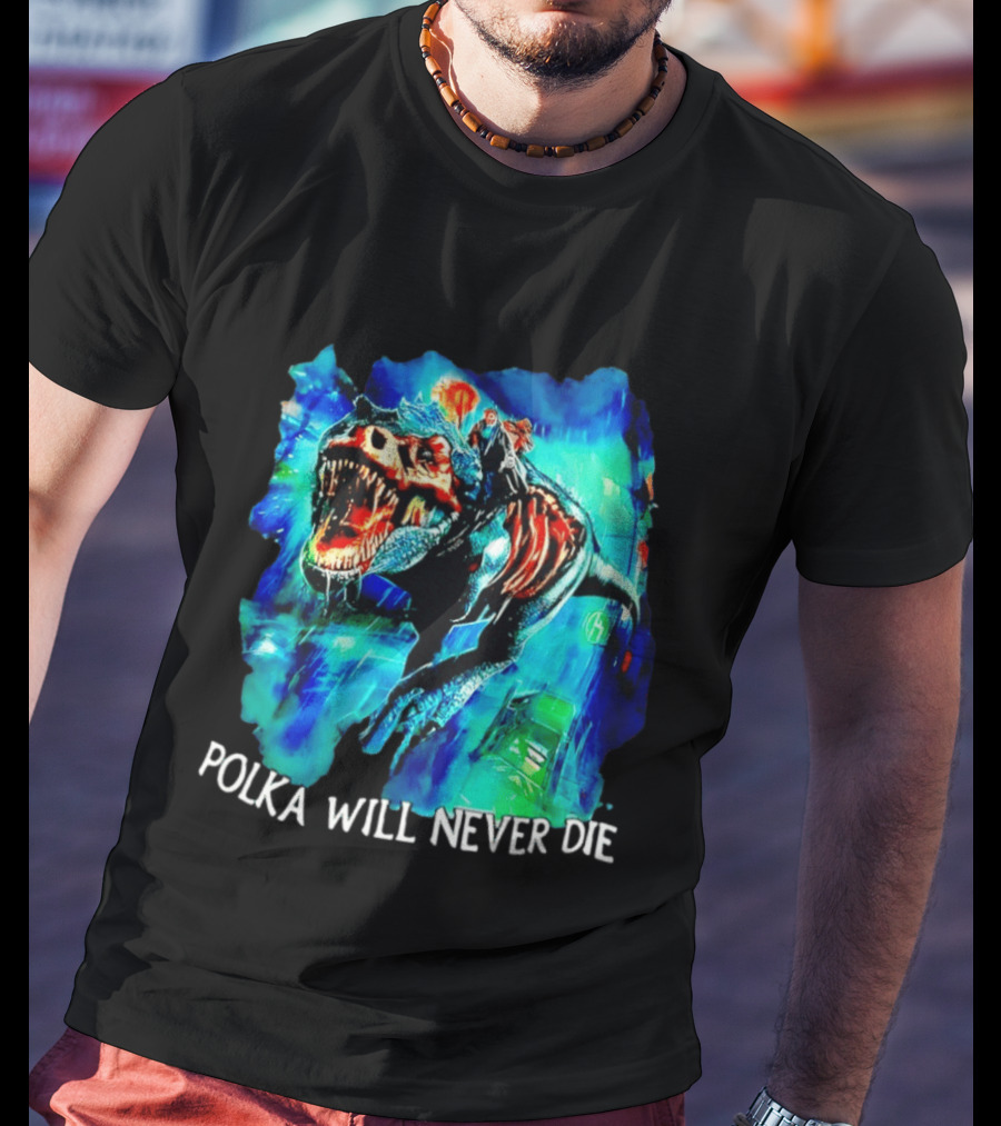 Polka Will Never Die Zombie Tyrannosaurus Rex Riding Scene T-Shirt