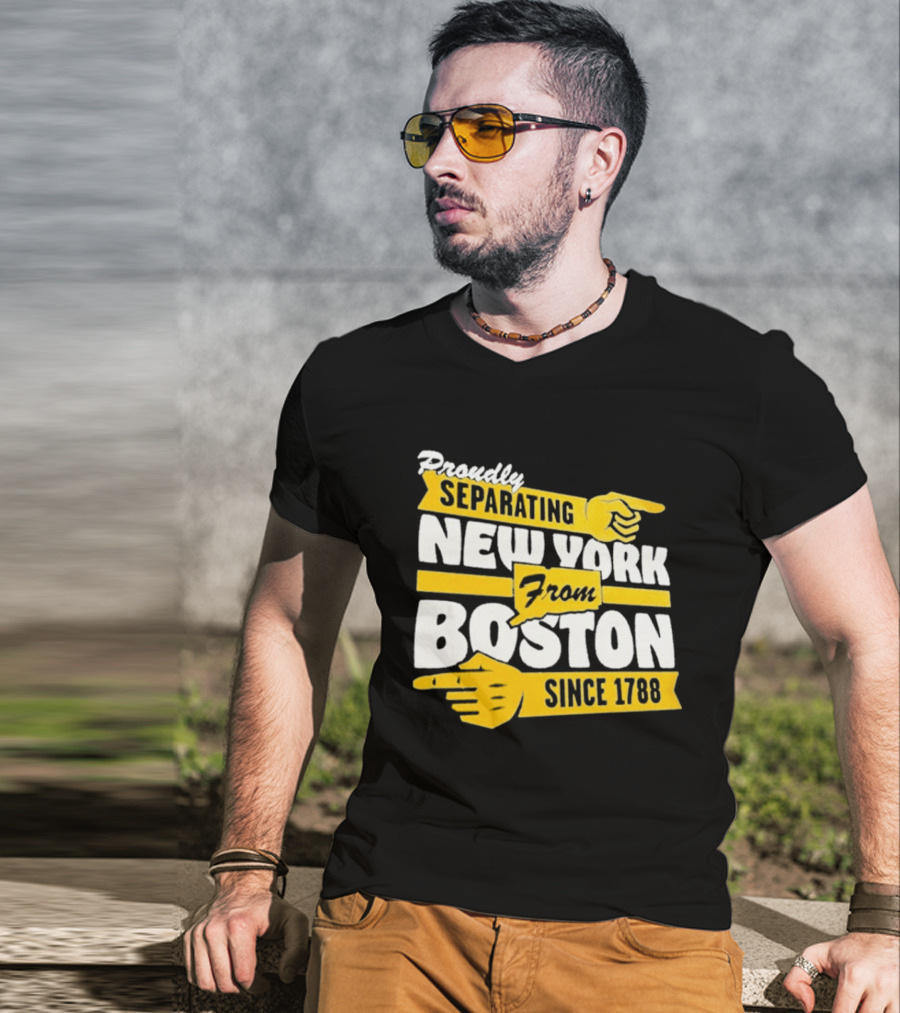 Proudly Separating New York From Boston Since 1788 T-Shirt