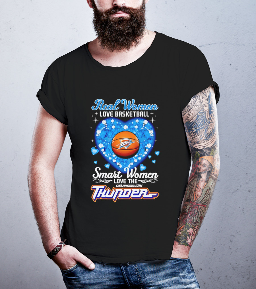 Real Women Love Basketball Smart Women Love The Oklahoma City Thunder T-Shirt